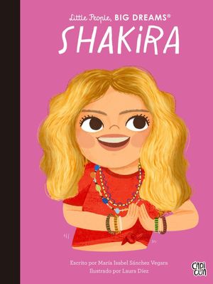 Little People, BIG DREAMS. Shakira / Pd.
