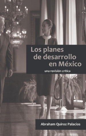 Los planes de desarrollo en México. Una revisión crítica
