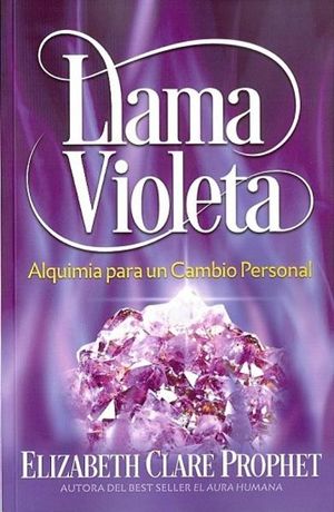 LLAMA VIOLETA. ALQUIMIA PARA UN CAMBIO PERSONAL