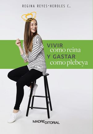 Vivir como reina y gastar como plebeya