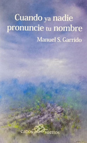 Cuando ya nadie pronuncie tu nombre