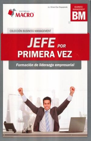 Jefe Por Primera Vez. Formación De Liderazgo Empresarial