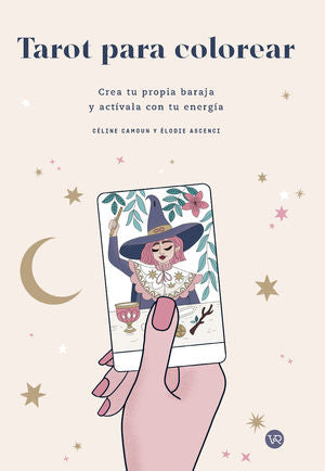 Tarot para colorear. Crea tu propia baraja y actívala con tu energía
