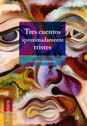 Tres cuentos aproximadamente tristes