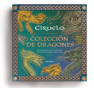 Colección De Dragones. Ilustraciones De Criaturas Fantásticas Para Colorear | Ciruelo | Granica