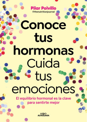 CONOCE TUS HORMONAS.CUIDA TUS EMOCIONES