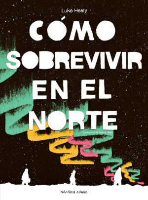 Cómo sobrevivir en el Norte / Pd.
