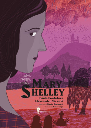 Mary Shelley. Audaz, Pasional, Testaruda