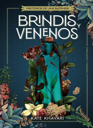 Brindis y venenos. Misterios de una botánica