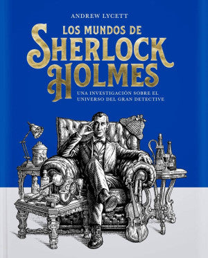 Los mundos de Sherlock Holmes. Una investigación sobre el universo del gran detective / Pd.