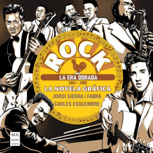 Rock. La era dorada 1953 – 1962 / Pd. ( Novela gráfica)