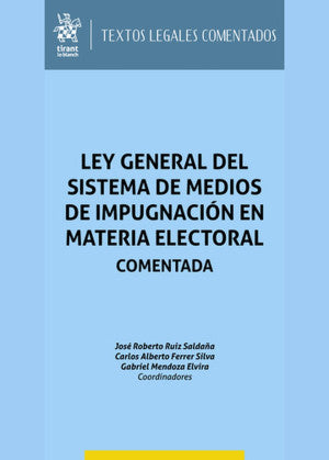 Ley General Del Sistema De Medio De Impugnación En Materia Electoral. Comentada