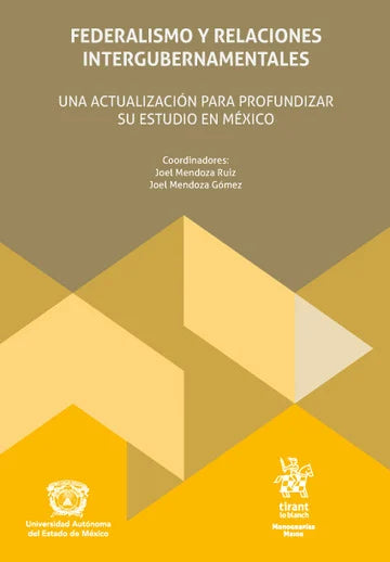 Federalismo y relaciones intergubernamentales. Una actualización para profundizar su estudio en México