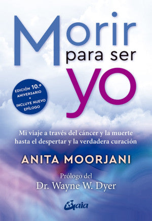 Morir para ser yo ( Edición 10.º aniversario)