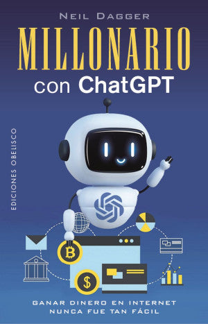 Millonario Con Chatgpt. Ganar Dinero En Internet Nunca Fue Tan Fácil