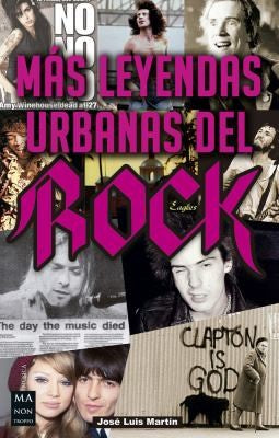 Más Leyendas Urbanas del Rock: Leyendas, Conspiraciones Y Falsos Mitos [Paperback] Martín, José Luis