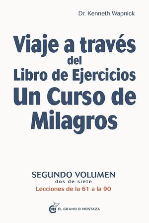 Viaje a través del libro de ejercicios de Un curso de milagros / vol. 2