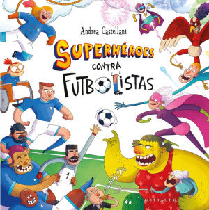 Superhéroes contra futbolistas / Pd.