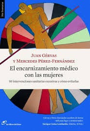 El encarnizamiento médico con las mujeres [Paperback] Gérvas, Juan
