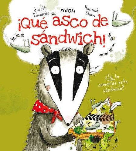 ¡Qué asco de sándwich! Edwards, Gareth and Shaw, Hannah
