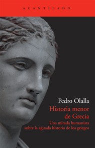 Historia Menor De Grecia: Una Mirada Hum [Paperback] Pedro Olalla
