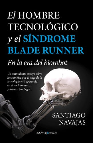 HOMBRE TECNOLOGICO Y EL SINDROME BLADE RUNNER, EL [Paperback] NAVAJAS, SANTIAGO