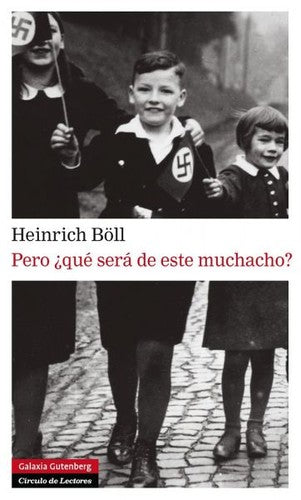 Pero ¿que sera de este muchacho? Böll, Heinrich