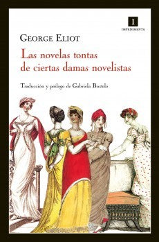Las novelas tontas de ciertas damas novelistas [Paperback] Eliot, George
