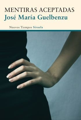 Mentiras Aceptadas [Paperback] Jose Maria Guelbenzu
