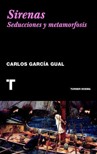 Sirenas: Seducciones y metamorfosis [Paperback] García Gual, Carlos