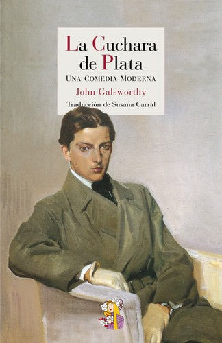 La cuchara de plata [Hardcover] Galsworthy, John