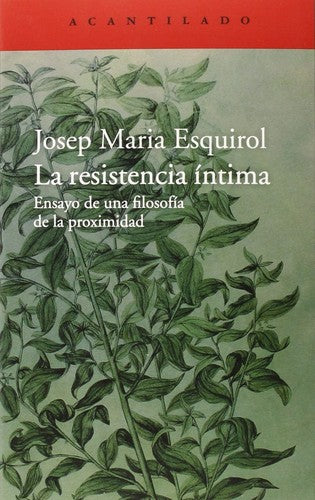 LA RESISTENCIA ÍNTIMA [Paperback] Josep Maria Esquirol