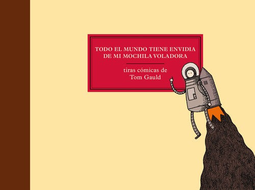 Todo el mundo tiene envidia de mi mochila voladora [Hardcover] Gauld, Tom