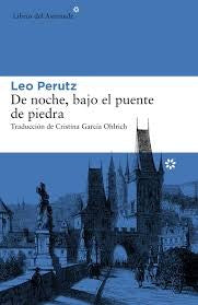 De noche, bajo el puente de piedra [Paperback] Perutz, Leo