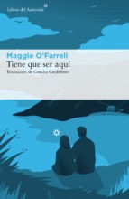 Tiene que ser aquí [Paperback] O'Farrell, Maggie