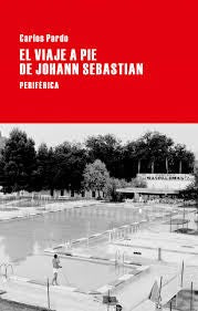 El viaje a pie de Johann Sebastian [Paperback] Pardo, Carlos