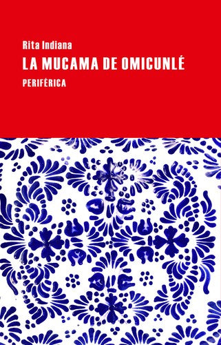 La mucama de Omicunlé [Paperback] Indiana, Rita