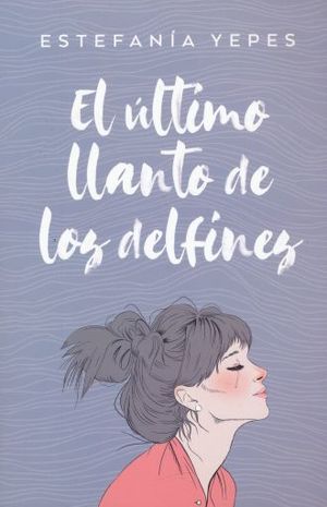 ULTIMO LLANTO DE LOS DELFINES, EL
