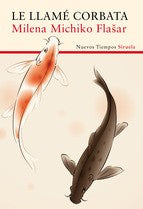 Le Llame Corbata (Nuevos Tiempos) [Paperback] Milena Michiko Flasar