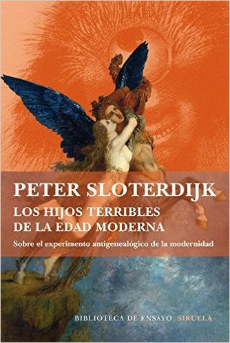 Los hijos terribles de la Edad Moderna: Sobre el experimento antigenealógico de la modernidad [Paperback] Sloterdijk, Peter