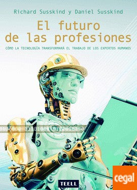 El futuro de las profesiones [Paperback] Susskind, Daniel; Susskind, Richard