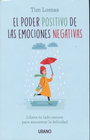 PODER POSITIVO DE LAS EMOCIONES NEGATIVAS, EL