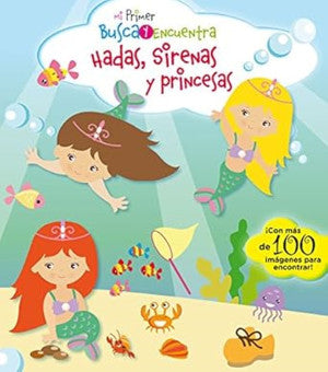 Mi primer busca y encuentra. Hadas, Sirenas y Princesas | Svetlana Peskin | Editorial Base