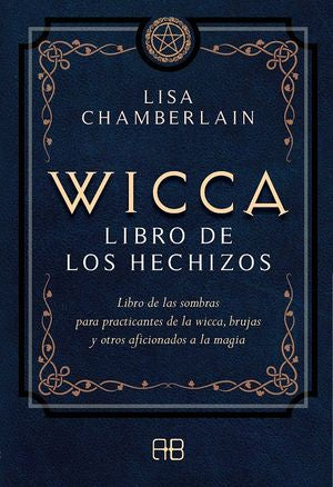 Wicca libro de los hechizos. Libro de las sombras para practicantes de la wicca, brujas y otros aficionados a la magia