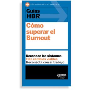 GUIA HBR: COMO SUPERAR EL BURNOUT (RT)
