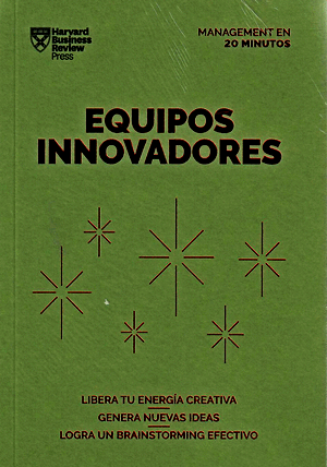 Equipos innovadores. Serie Management en 20 minutos [Paperback] HARVARD BUSINESS REVIEW