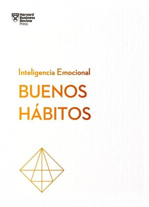 Buenos hábitos. Serie Inteligencia Emocional HBR [Paperback] Harvard Business Review