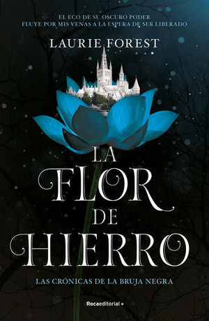 FLOR DE HIERRO, LA (CRÓNICAS DE LA BRUJA