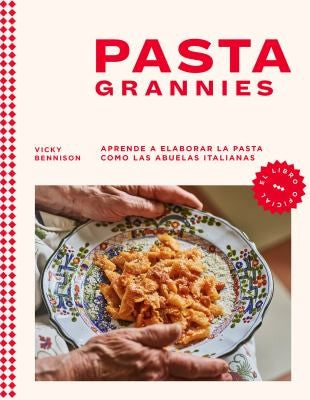 Pasta Grannies (el libro oficial). Aprende a elaborar la pasta como las abuelas italianas [Hardcover] Bennison, Vicky