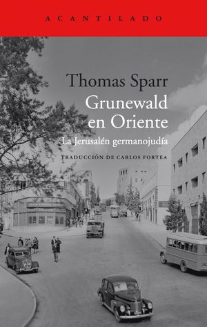 Grunewald En Oriente. La Jerusalén Germanojudía